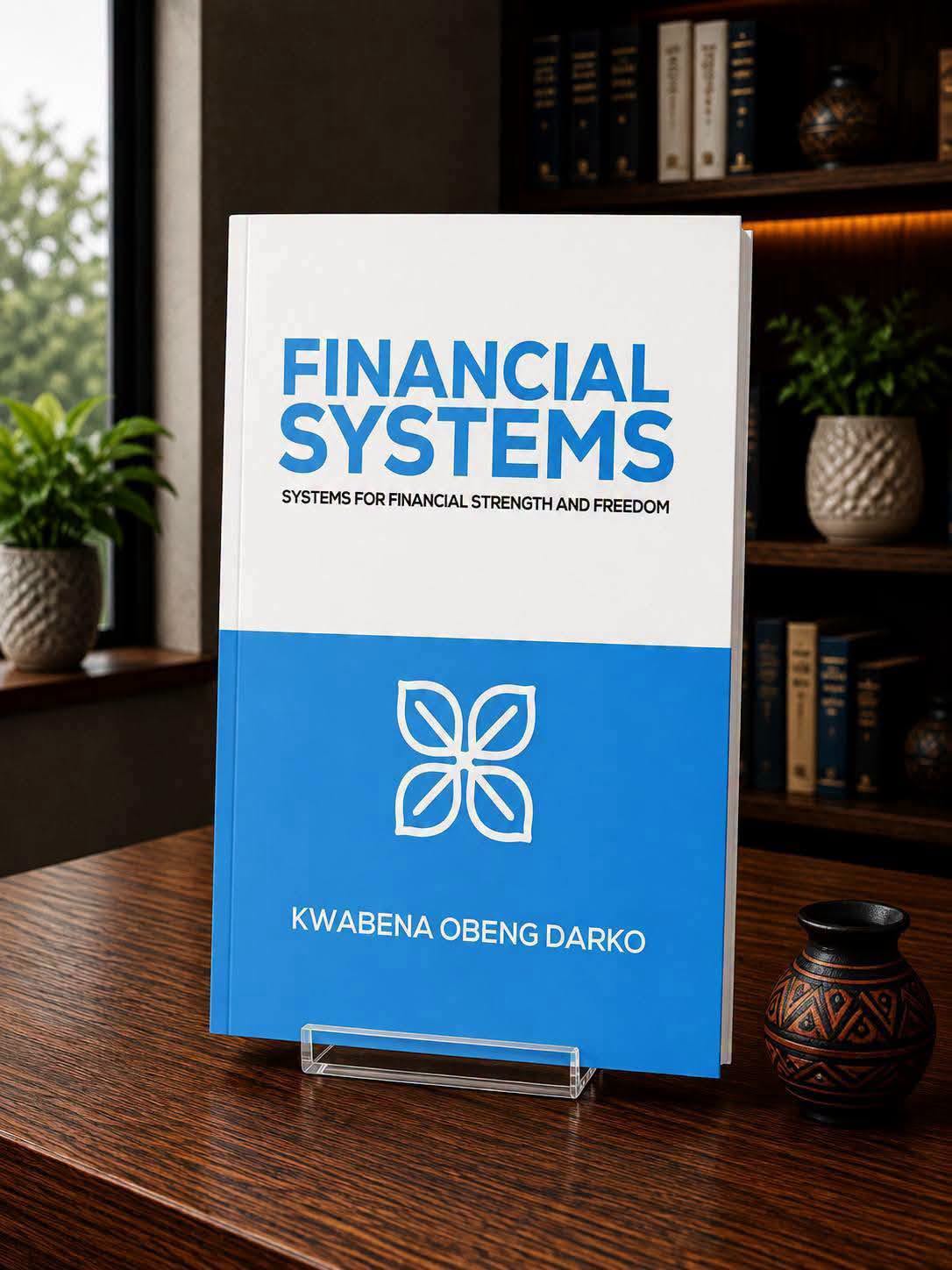 Financial Systems: Systems for financial strength and freedom